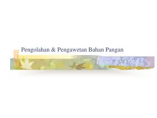 Pengolahan &amp; Pengawetan Bahan Pangan