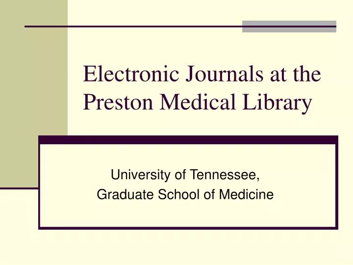 electronic journals at the preston medical library