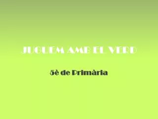 juguem amb el verd