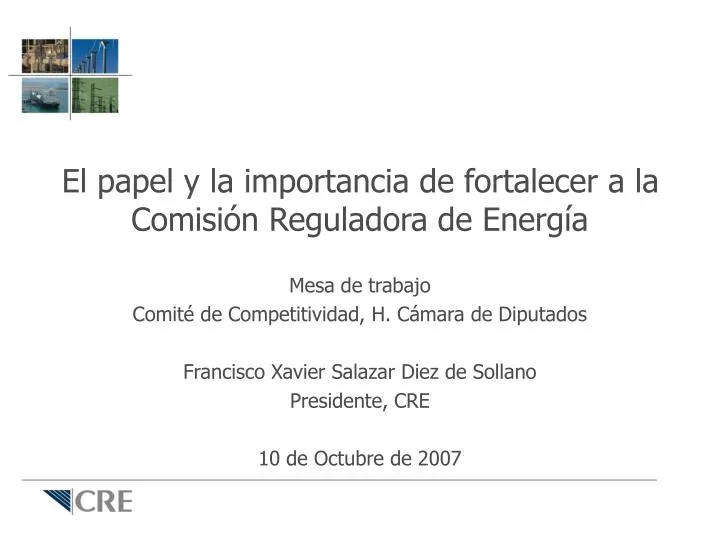 el papel y la importancia de fortalecer a la comisi n reguladora de energ a