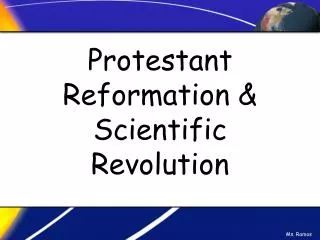 Protestant Reformation &amp; Scientific Revolution