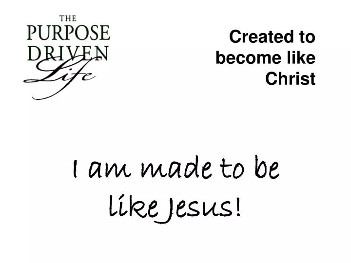 i am made to be like jesus
