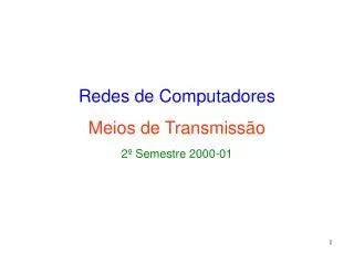 redes de computadores meios de transmiss o 2 semestre 2000 01
