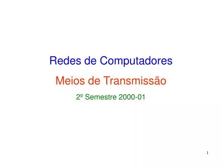 redes de computadores meios de transmiss o 2 semestre 2000 01
