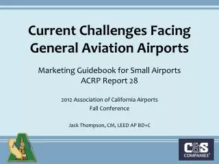 2012 Association of California Airports Fall Conference Jack Thompson, CM, LEED AP BD+C