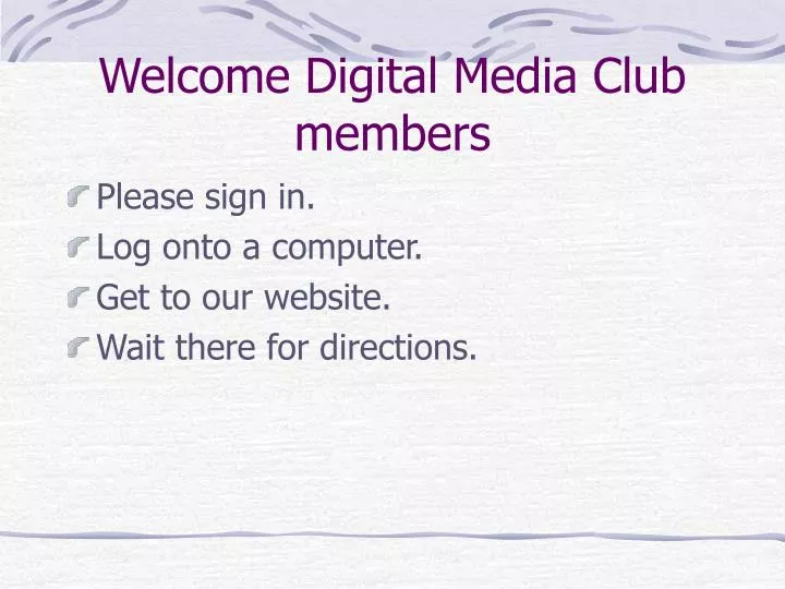 welcome digital media club members