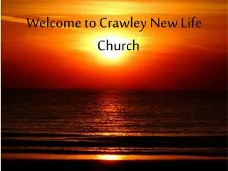 Welcome to Crawley New Life Church