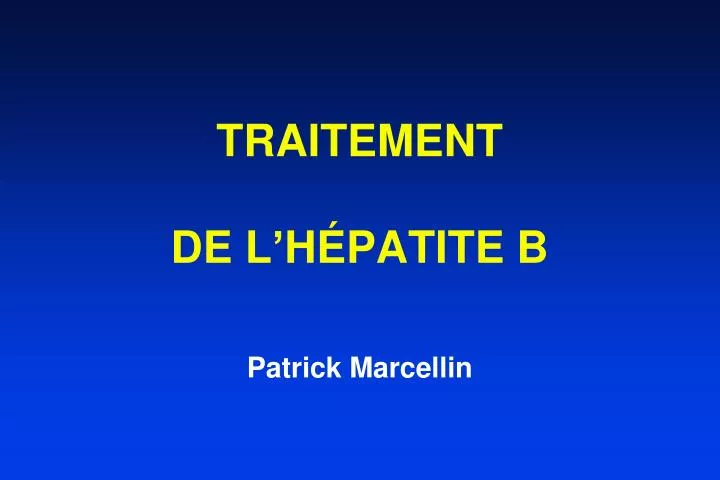 traitement de l h patite b patrick marcellin