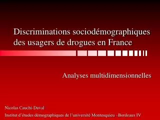 discriminations sociod mographiques des usagers de drogues en france