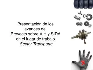 presentaci n de los avances del proyecto sobre vih y sida en el lugar de trabajo sector transporte