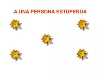 a una persona estupenda