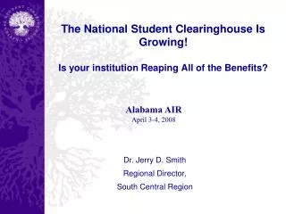 The National Student Clearinghouse Is Growing! Is your institution Reaping All of the Benefits?