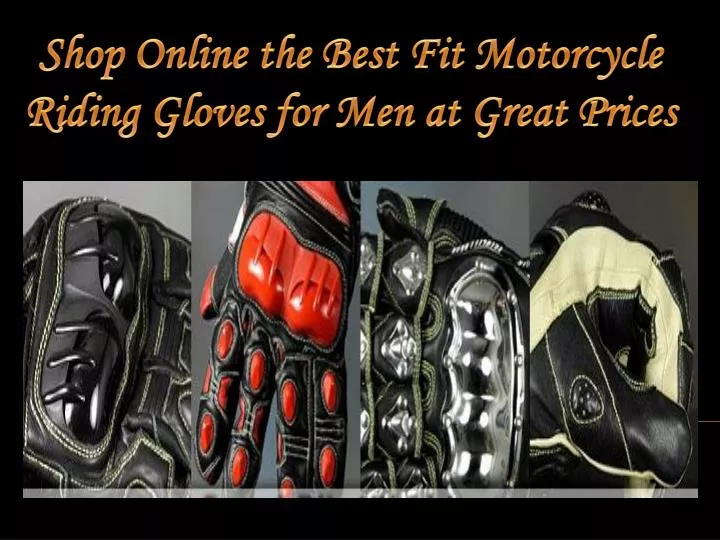 shop online the best fit motorcycle riding gloves for men at great prices