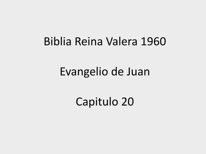 biblia reina valera 1960 evangelio de juan capitulo 20