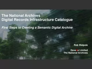 Rob Walpole Deve X e Limited The National Archives
