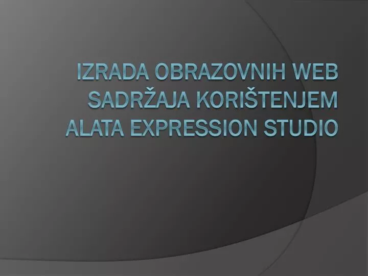 izrada obrazovnih web sadr aja kori tenjem alata expression studio