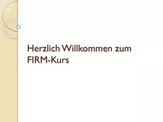 herzlich willkommen zum firm kurs