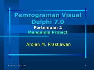 pemrograman visual delphi 7 0 pertemuan 2 mengelola project