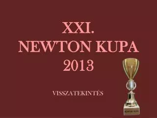 xxi newton kupa 2013