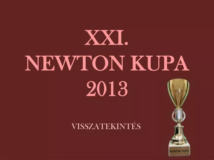xxi newton kupa 2013