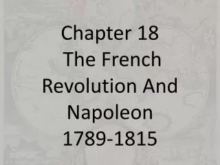 Chapter 18 The French Revolution And Napoleon 1789-1815