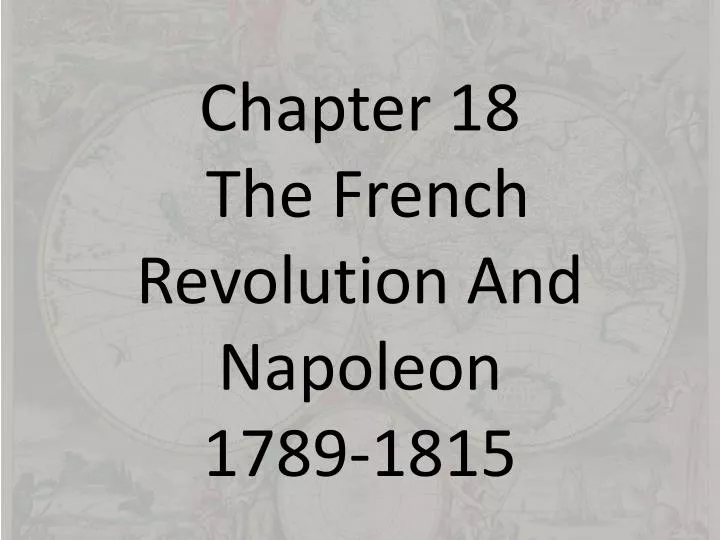 chapter 18 the french revolution and napoleon 1789 1815
