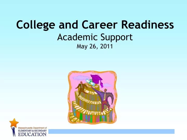 college and career readiness academic support may 26 2011