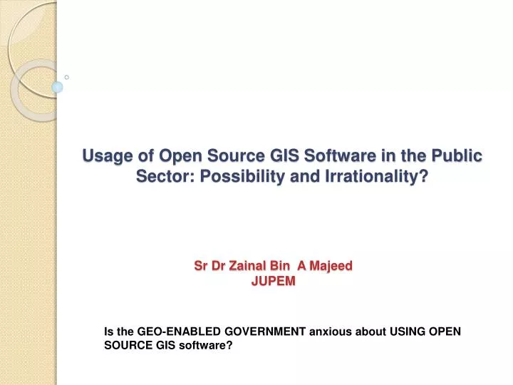 usage of open source gis software in the public s ector possibility and irrationality