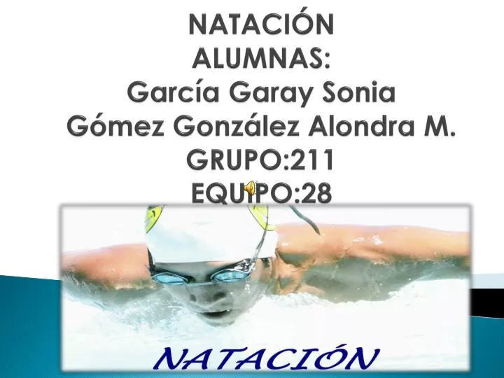 nataci n alumnas garc a garay sonia g mez gonz lez alondra m grupo 211 equipo 28