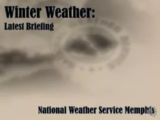 Winter Weather: Latest Briefing