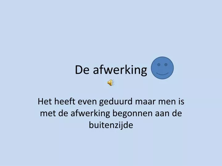 de afwerking