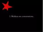 1. Markets are conversations. - slide 1