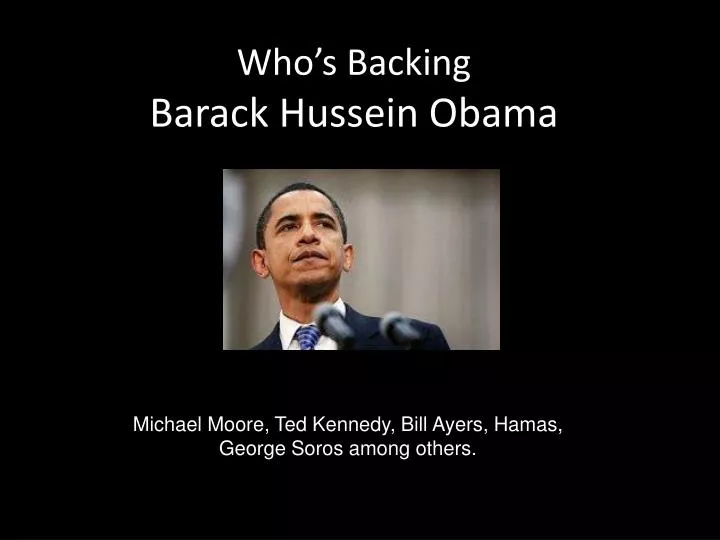 who s backing barack hussein obama