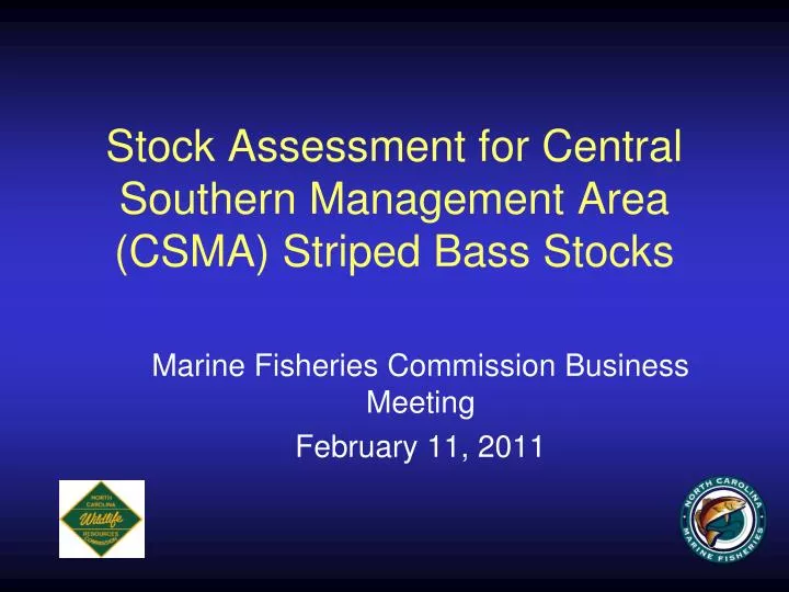 stock assessment for central southern management area csma striped bass stocks