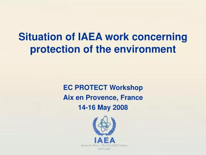 situation of iaea work concerning protection of the environment