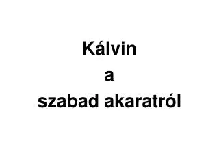 k lvin a szabad akaratr l
