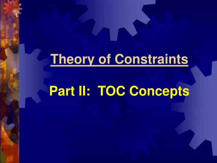 theory of constraints part ii toc concepts