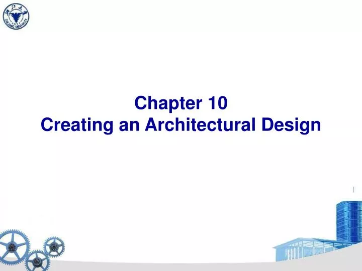 chapter 10 creating an architectural design