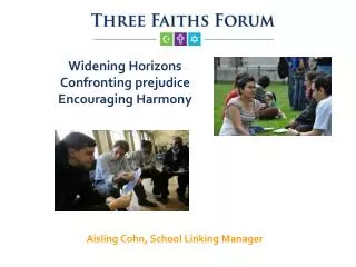 Widening Horizons Confronting prejudice Encouraging Harmony