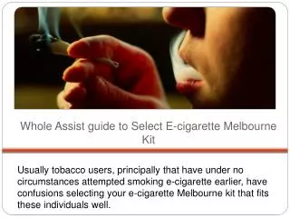 Whole Assist guide to Select E-cigarette Melbourne Kit