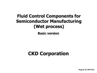Fluid Control Components for Semiconductor Manufacturing (Wet process)