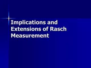 Implications and Extensions of Rasch Measurement