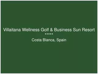 Villaitana Wellness Golf &amp; Business Sun Resort ***** Costa Blanca, Spain
