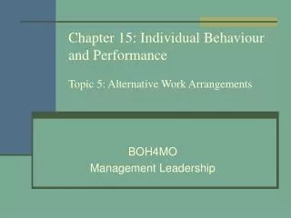 Chapter 15: Individual Behaviour and Performance Topic 5: Alternative Work Arrangements