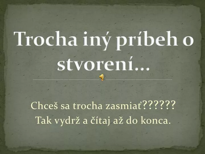 trocha in pr beh o stvoren