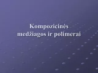 kompozicin s med iagos ir polimerai