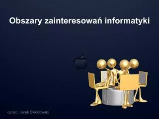 obszary zainteresowa informatyki