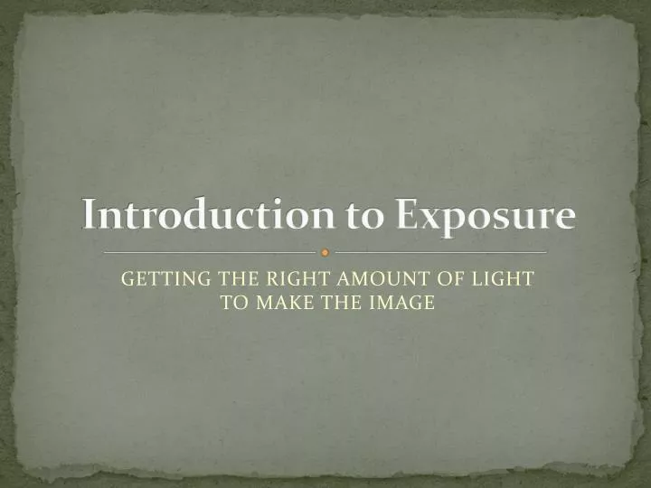 introduction to exposure