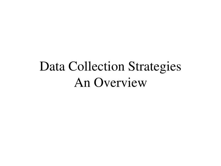 data collection strategies an overview