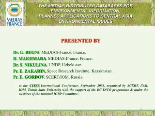 PRESENTED BY Dr. G. BEGNI , MEDIAS-France, France. H. MAKHMARA , MEDIAS-France, France.